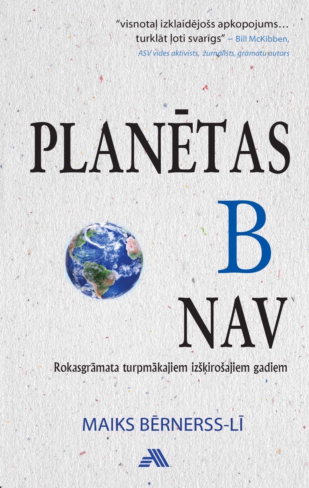 Planētas B nav